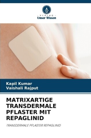 Cover of Matrixartige Transdermale Pflaster Mit Repaglinid