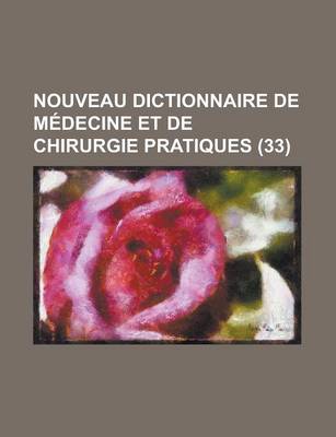 Book cover for Nouveau Dictionnaire de Medecine Et de Chirurgie Pratiques (33)