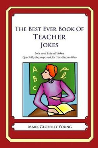 Cover of The Best Ever Book of Teacher Jokes