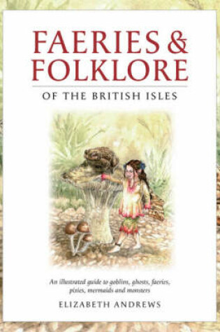 Cover of Faeries and Folklore of the British Isles