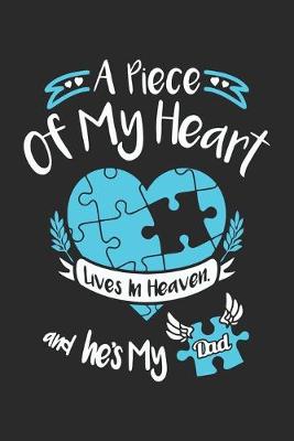 Book cover for A piece of my heart lives in heaven and he's my dad