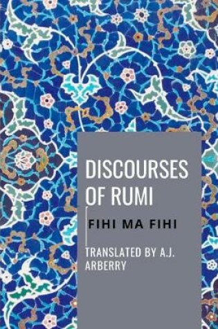 Cover of Discouses of Rumi - Fihi Ma Fihi