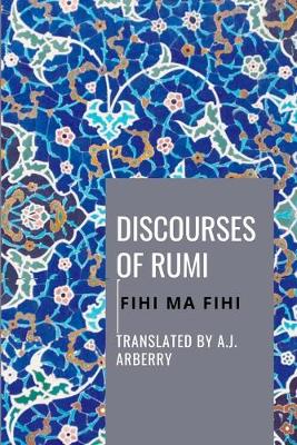 Book cover for Discouses of Rumi - Fihi Ma Fihi