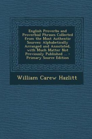 Cover of English Proverbs and Proverbial Phrases Collected from the Most Authentic Sources