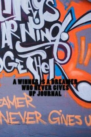 Cover of A Winner is a Dreamer Who Never Gives Up Journal
