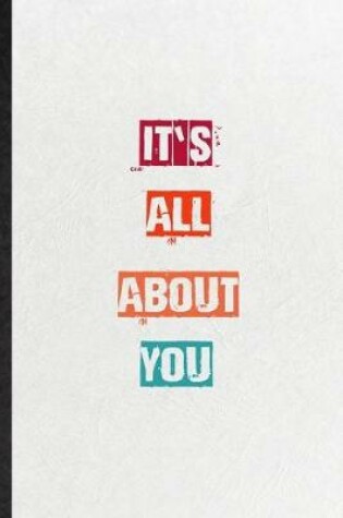 Cover of It's All About You