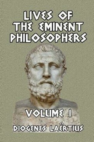 Cover of Lives of the Eminent Philosophers Volume I