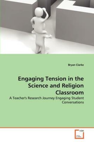 Cover of Engaging Tension in the Science and Religion Classroom