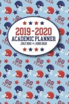 Book cover for 2019 - 2020 Academic Planner July 2019 to July 2020