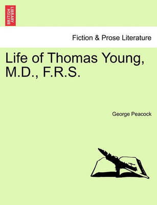 Book cover for Life of Thomas Young, M.D., F.R.S.