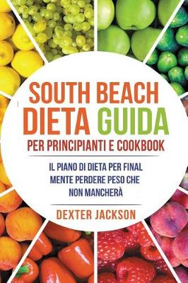 Book cover for South Beach Dieta Guida Per Principianti E Cookbook