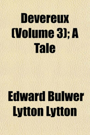 Cover of Devereux (Volume 3); A Tale