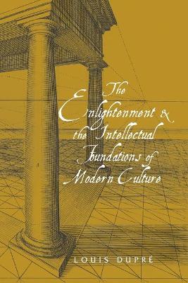 Book cover for The Enlightenment and the Intellectual Foundations of Modern Culture