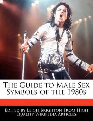 Book cover for The Guide to Male Sex Symbols of the 1980s