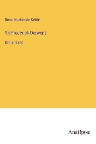 Cover of Sir Frederick Derwent