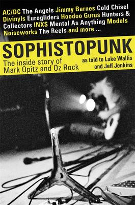 Book cover for Sophisto-punk: The Story of Mark Opitz and Oz Rock