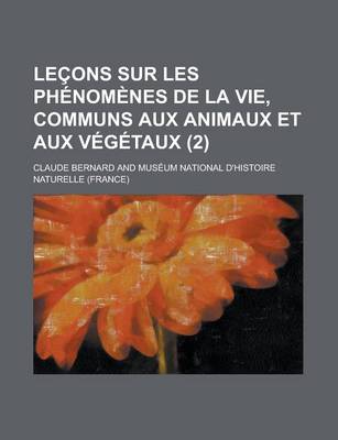 Book cover for Lecons Sur Les Phenomenes de la Vie, Communs Aux Animaux Et Aux Vegetaux (2)