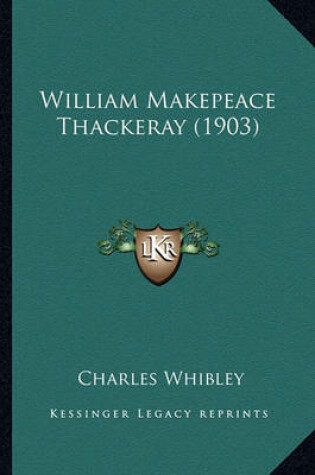 Cover of William Makepeace Thackeray (1903) William Makepeace Thackeray (1903)