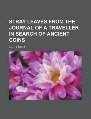 Book cover for Stray Leaves from the Journal of a Traveller in Search of Ancient Coins