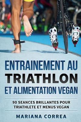 Book cover for ENTRAINEMENT AU TRIATHLON Et ALIMENTATION VEGAN