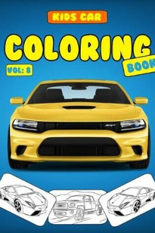 Cover of Kids Car Coloring Book Vol 8