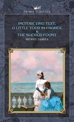 Book cover for Picture and Text, A Little Tour in France & The Sacred Fount