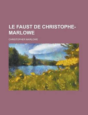 Book cover for Le Faust de Christophe-Marlowe