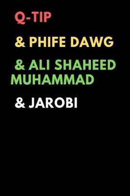 Book cover for Q-Tip & Phife Dawg & Ali Shaheed Muhammad & Jarobi