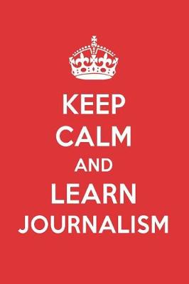 Book cover for Keep Calm and Learn Journalism