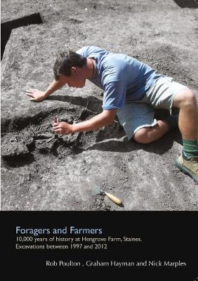 Book cover for Foragers and farmers: 10,000 years of history at Hengrove Farm Staines
