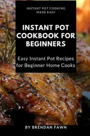 Cover of Instant Pot Cookbook for Beginners