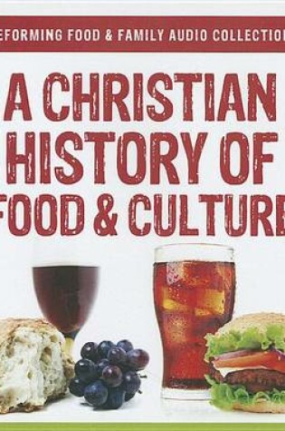 Cover of A Christian History of Food and Culture