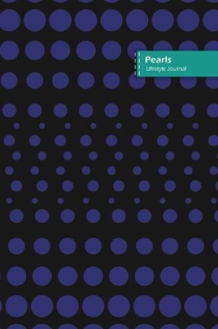 Cover of Pearls Lifestyle Journal, Blank Write-in Notebook, Dotted Lines, Wide Ruled, Size (A5) 6 x 9 In (Blue)