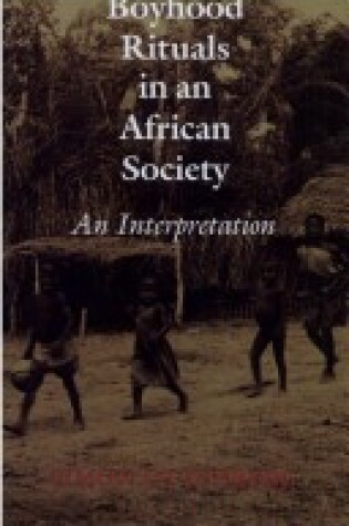 Cover of Boyhood Rituals in an African Society
