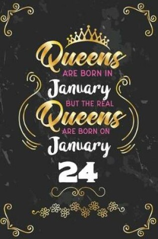 Cover of Queens Are Born In January But The Real Queens Are Born On January 24