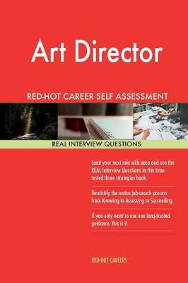 Book cover for Art Director Red-Hot Career Self Assessment Guide; 1184 Real Interview Questions