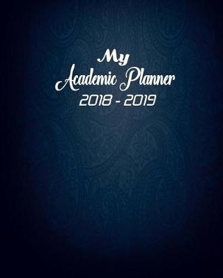 Book cover for My Academic Planner 2018 - 2019