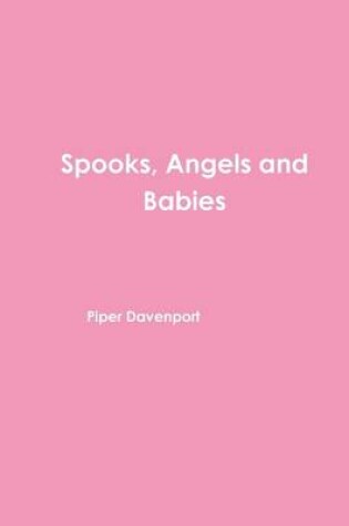 Cover of Spooks, Angels and Babies