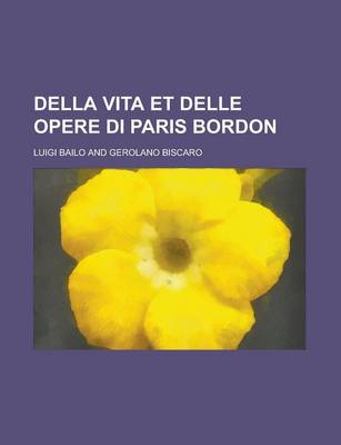 Book cover for Della Vita Et Delle Opere Di Paris Bordon