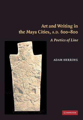 Book cover for Art and Writing in the Maya Cities, AD 600–800