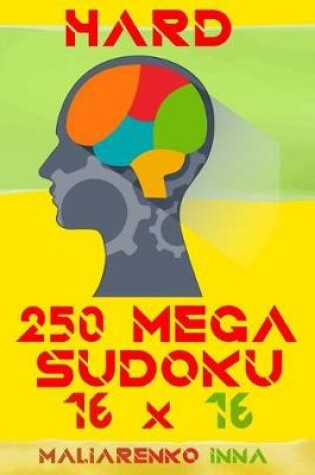 Cover of Hard 250 Mega Sudoku 16 X 16