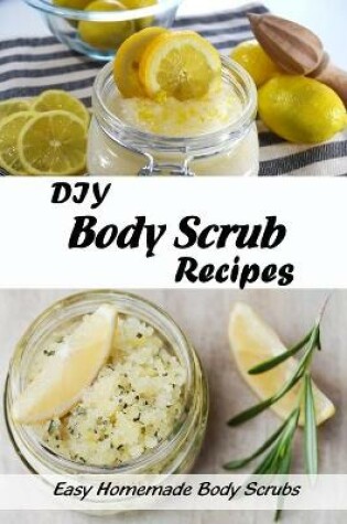 Cover of DIY Body Scrub Recipes