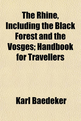 Book cover for The Rhine, Including the Black Forest and the Vosges; Handbook for Travellers