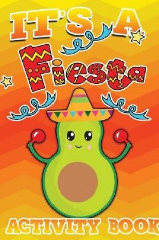 Cover of Its A Fiesta Activity Book 100 Pages Of Fun