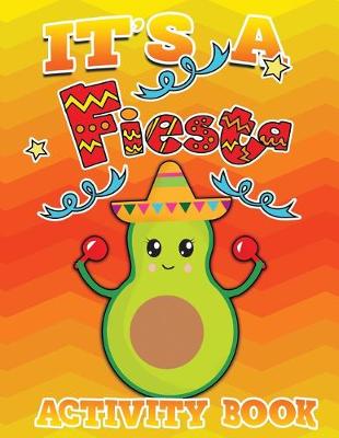 Book cover for Its A Fiesta Activity Book 100 Pages Of Fun