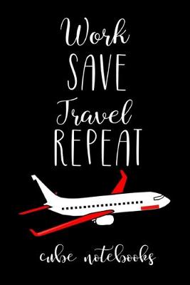Cover of Work Save Travel Repeat