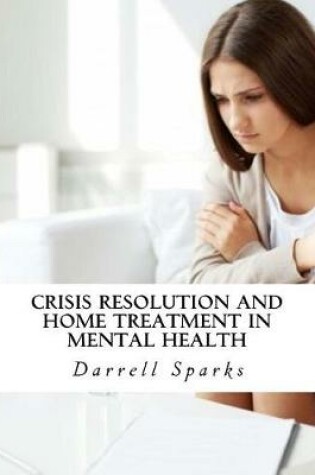 Cover of Crisis Resolution and Home Treatment in Mental Health