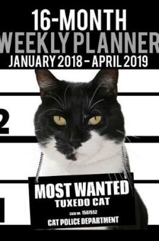 Cover of 2018-2019 Weekly Planner - Most Wanted Tuxedo Cat