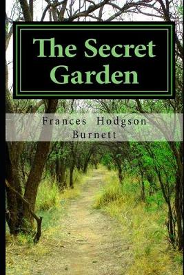 Book cover for The Secret Garden By Frances Hodgson Burnett (Children's literature & Fiction) "The Complete Unabridged & Annotated Volume"