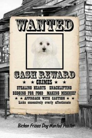 Cover of Bichon Frises Dog Wanted Poster